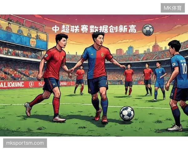 中超联赛价值体系重塑,场均上座人数首破三万大关创历史新高 中超联赛价值体系重塑,场均上座人数首破三万大关创历史新高